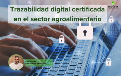 La importancia de la trazabilidad digital certificada en el sector agroalimentario